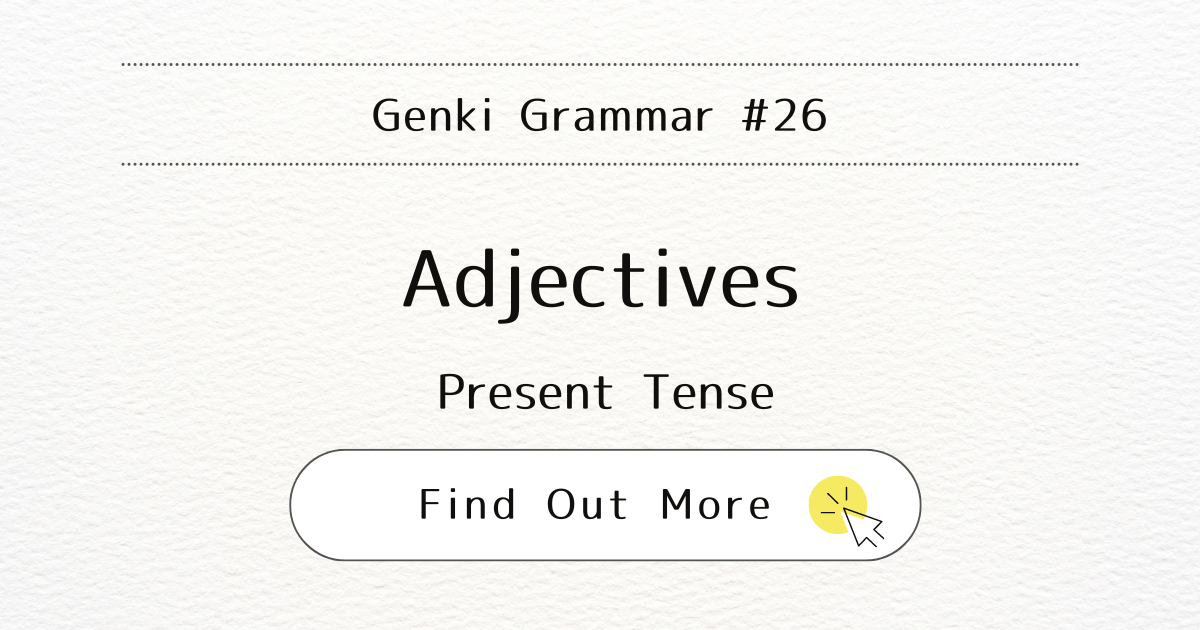 This image represents the blog post “Genki Grammar #26: Mastering Adjectives (Present Tense)”