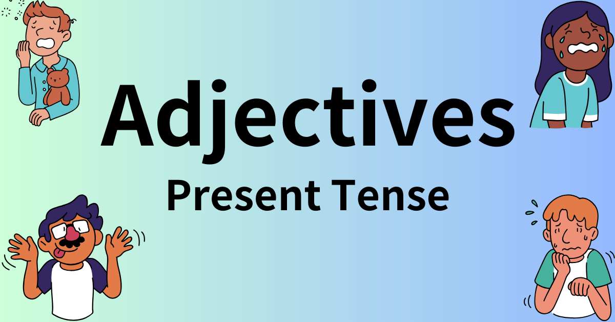 This image shows the text "Adjectives Present Tense" in the center with a gradient background. Surrounding the text are illustrations of four different characters expressing various emotions, likely representing different adjectives.
