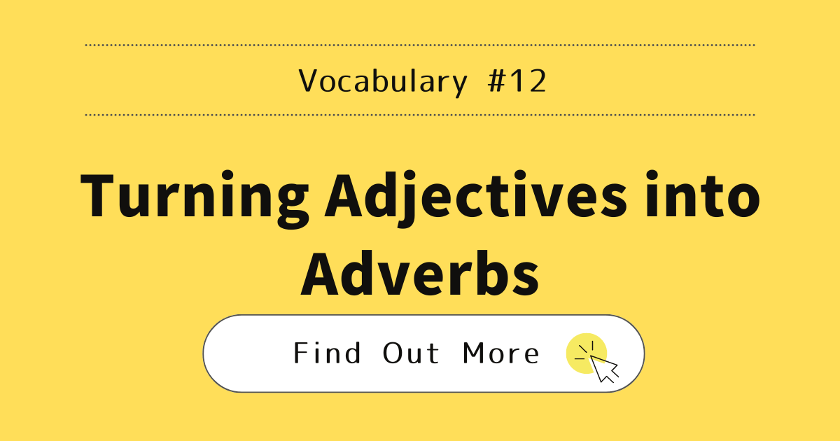 This image represents the blog post “urning Adjectives into Adverbs in Japanese”