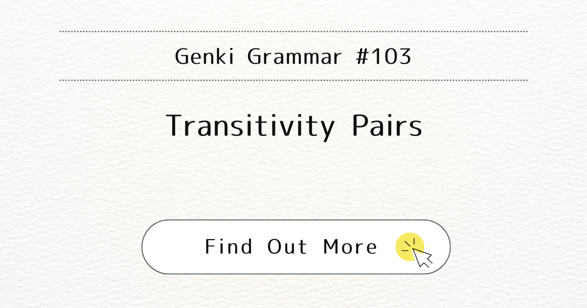 This image represents Genki Grammar #103: Mastering Transitivity Pairs