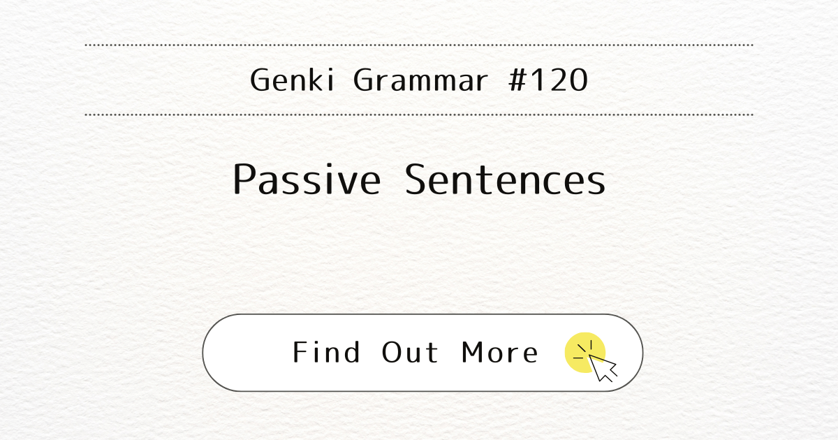 This image represents Genki Grammar #120: Mastering Passive Sentences