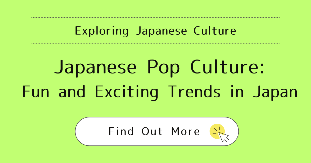 This image represents Japanese Pop Culture: Fun and Exciting Trends in Japan